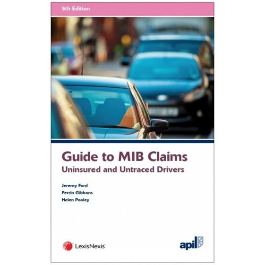 Guide to MIB Claims: Uninsured and Untraced Drivers 5th ed